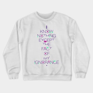 Ajin - I know nothing exept the fact of my ignorance Crewneck Sweatshirt